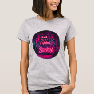 Camiseta Não Me Culpe Eu Votei Pela Sanidade
