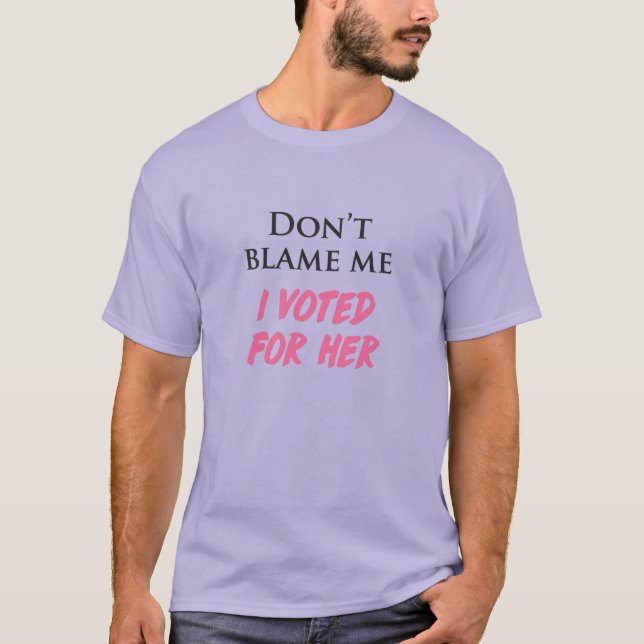Camiseta Não me culpe, eu votei por ela (Frente)