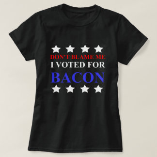 CAMISETA NÃO ME CULPE, VOTEI A FAVOR DE BACON