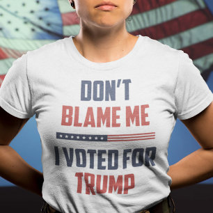 Camiseta Não me culpem, votei em Trump
