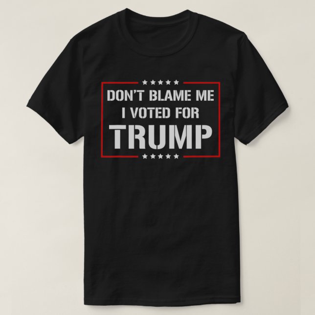 Camiseta Não me culpem, votei por Trump (Frente do Design)