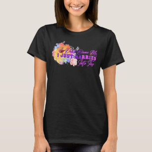 Camiseta Não me culpes, casei-me com esta Casamento de Mess