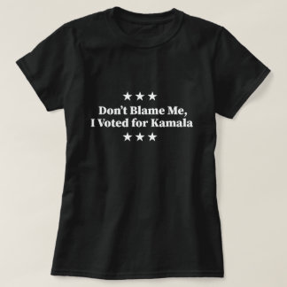Camiseta Não me culpes, votei em Kamala