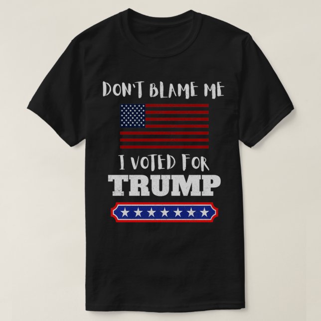 Camiseta Não me culpes, votei por Trump Engraçado Anti Bide (Frente do Design)