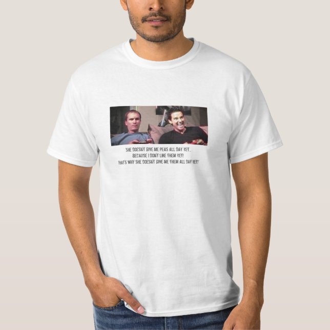 Camiseta "Não me dá ervilhas o dia inteiro ainda! " (Frente)