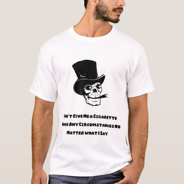 Camiseta Não me dê um crânio engraçado para cigarros (Frente)