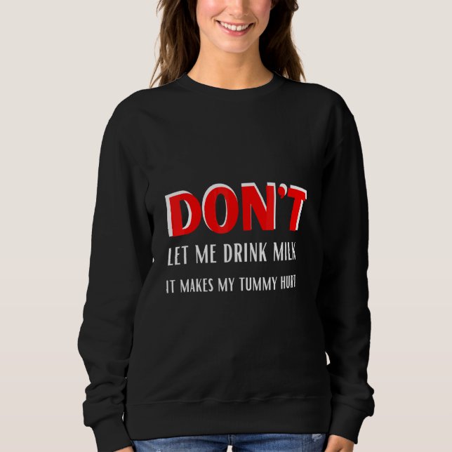 Camiseta Não Me Deixa Beber Leite Faz Com Que Meu Tummy Mac (Frente)