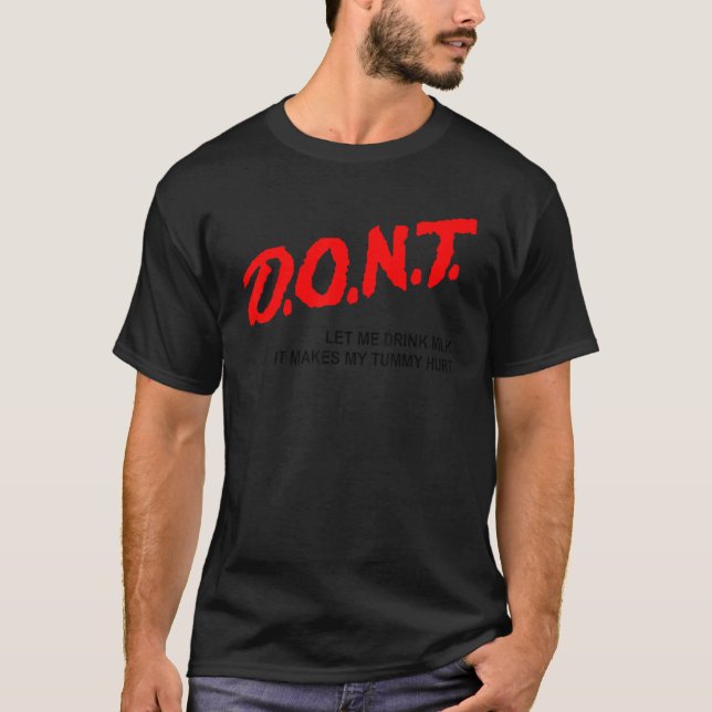 Camiseta Não Me Deixe Beber Leite Faz Meu Tummy Machucar (Frente)