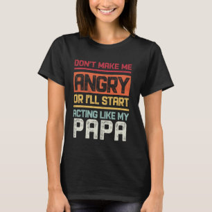 Camiseta Não me deixes zangado ou vou começar a agir como o