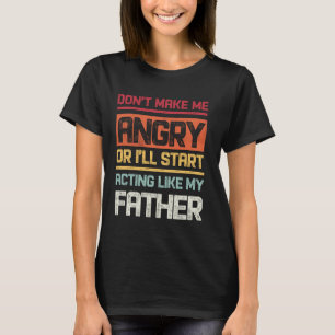 Camiseta Não me deixes zangado ou vou começar a agir como o