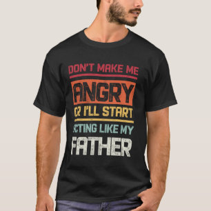 Camiseta Não me deixes zangado ou vou começar a agir como o