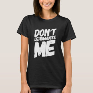 Camiseta Não Me Desumanize