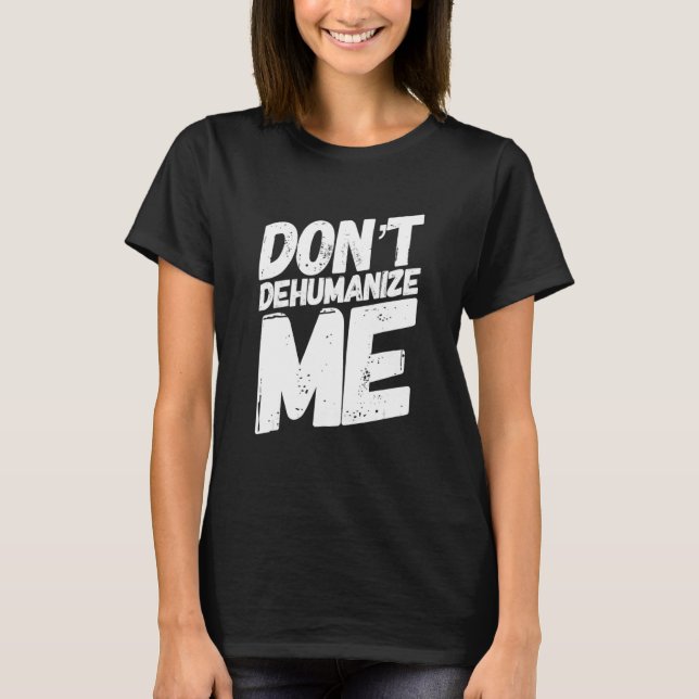 Camiseta Não Me Desumanize (Frente)