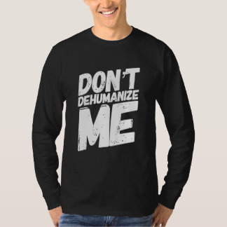 Camiseta Não Me Desumanize