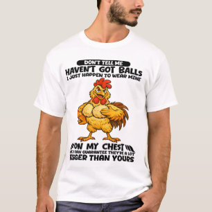 Camiseta Não me diga que eu não tenho, eu apenas por acaso