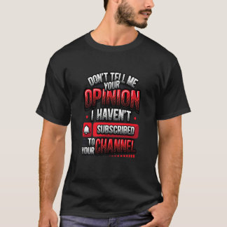 Camiseta Não Me Diga Sua Opinião Engraçado Sarcástico