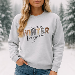 Camiseta Não Me Dou Muito Bem com o Inverno Piada de Invern