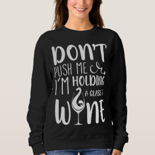 Camiseta Não Me Empurre Ou Estou Segurando Um Vidro Ou Um V
