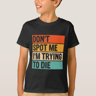 Camiseta Não me entenda que estou tentando morrer no ginási