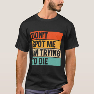 Camiseta Não me entenda que estou tentando morrer no ginási
