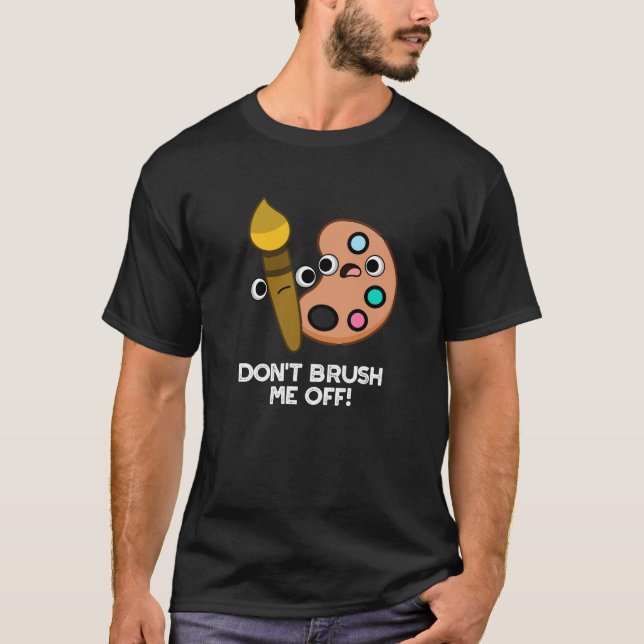 Camiseta Não me esfregue na Arte Engraçada Arte Escuro BG (Frente)