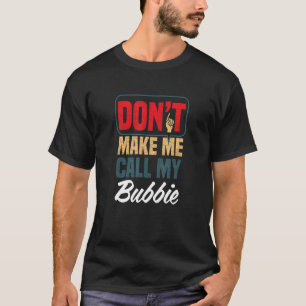 Camiseta Não me faça chamar de Humor Relati da Família Bubb