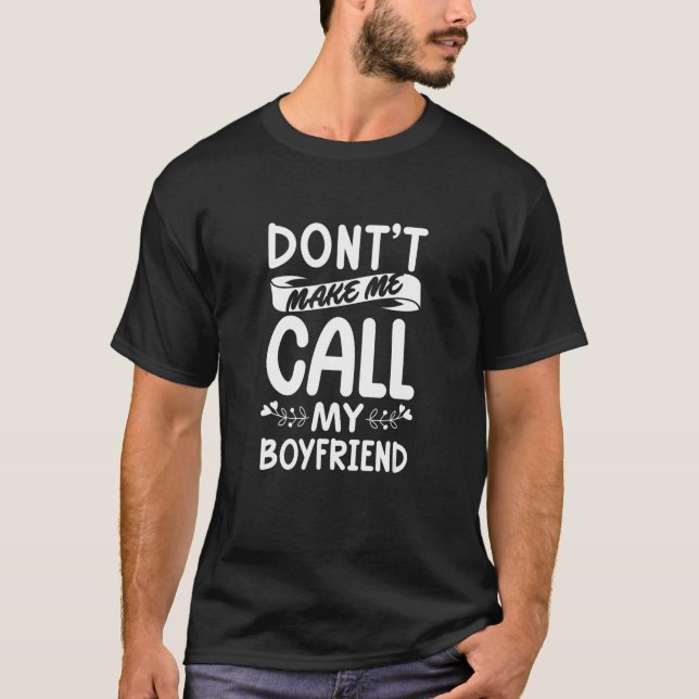 Camiseta Não me faça chamar meu Namorada de Namorado (Frente)