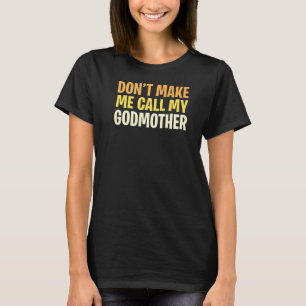 Camiseta Não me faça chamar minha madrinha