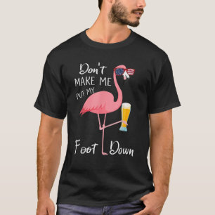 Camiseta Não Me Faça Colocar Meu Pé No Flamingo Rosa Para S