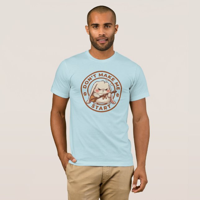 Camiseta Não me faça começar (Frente Completa)