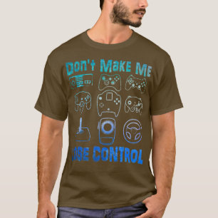 Camiseta NÃO ME FAÇA CONTROLAR PERDER, É engraçado, videoga