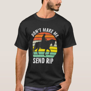 Camiseta Não me faça enviar o RIP Sarcástico Dark Humor
