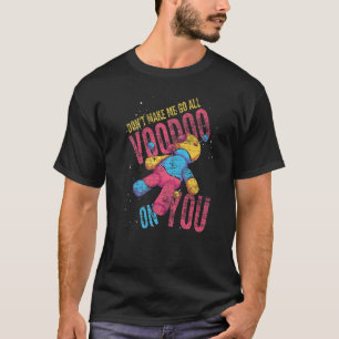 Camiseta Não Me Faça Ir A Vodu Em Você, Boneca Voodoo