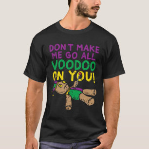 Camiseta Não me faça ir vodu em você Mardi Gras Ca Engraçad