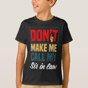 Camiseta Não Me Faça Ligar Para Minha Cunhada Humor Familia