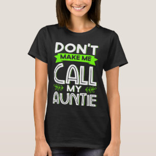 Camiseta Não Me Faça Ligar Para Minha Tia Crianças Engraçad