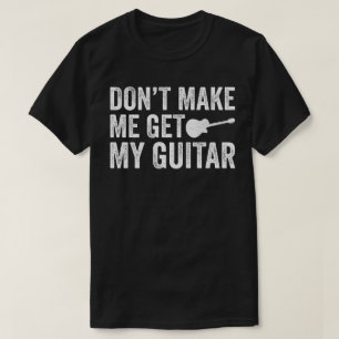Camiseta Não Me Faça Pegar Meu Violão