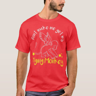 Camiseta Não Me Faça Pegar Meus Macacos Voadores