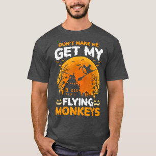 Camiseta Não Me Faça Pegar Meus Macacos Voadores Halloween 