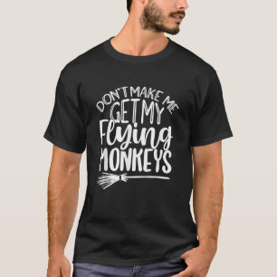 Camiseta Não me faça pegar meus macacos voadores Testemunha
