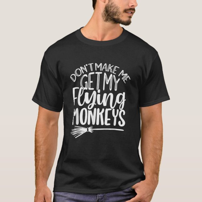 Camiseta Não me faça pegar meus macacos voadores Testemunha (Frente)
