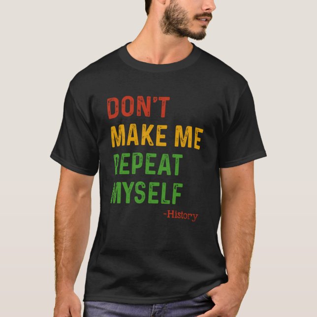 Camiseta Não me faça repetir história do professor negro (Frente)