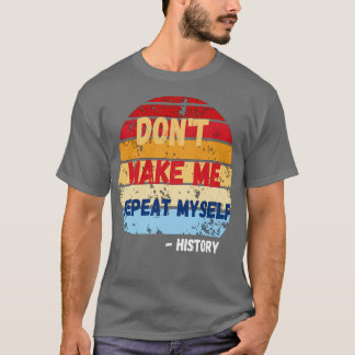 Camiseta Não Me Faça Repetir MysEngraçado Professor de Hist