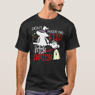 Camiseta Não me faça Sacudir, minha bruxa muda o dia das br