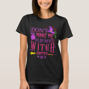 Camiseta Não me faça Sacudir, minha bruxa muda o dia das br