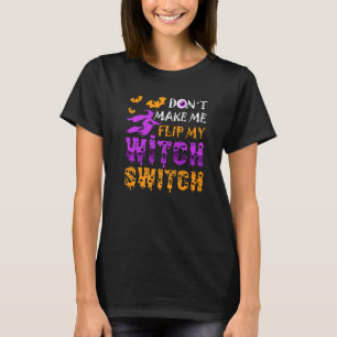 Camiseta Não me faça Sacudir, minha bruxa muda o Halloween