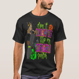 Camiseta Não me faça Sacudir, minha bruxa muda o Halloween_