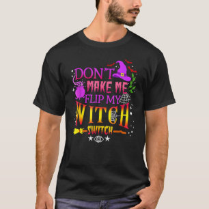 Camiseta Não me faça Sacudir, minha bruxa muda o Halloween 