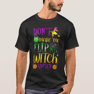 Camiseta Não me faça Sacudir, minha bruxa muda o Halloween 