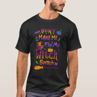Camiseta Não me faça Sacudir, minha bruxa muda o Halloween